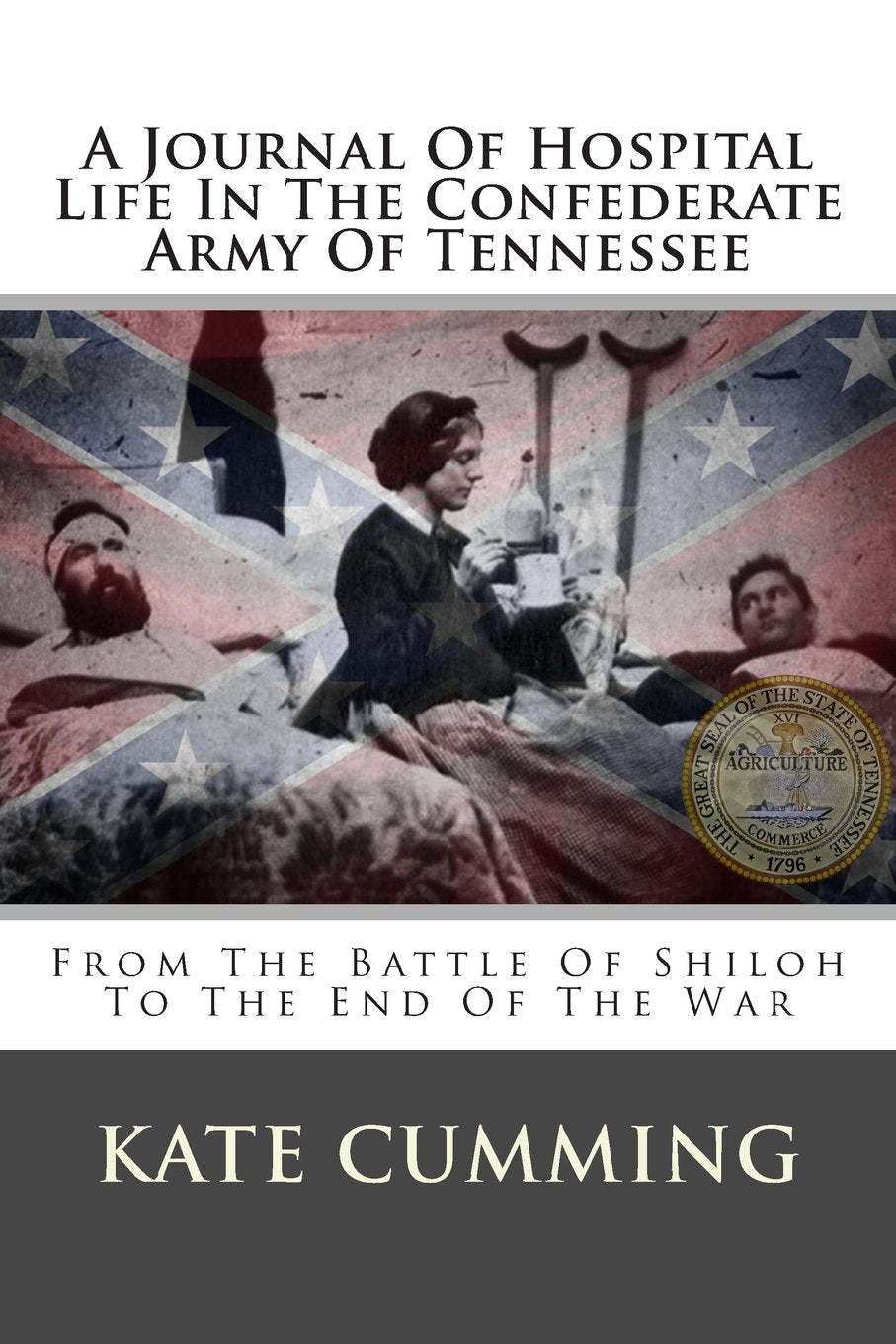A Journal Of Hospital Life In The Confederate Army Of Tennessee: From The Battle Of Shiloh To The End Of The War Politics & History