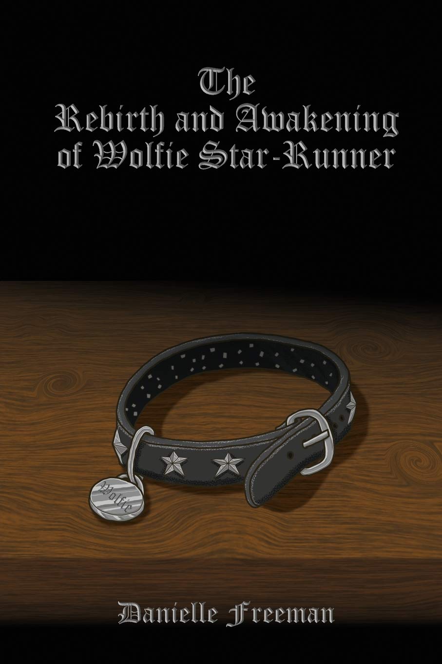 The Rebirth and Awakening of Wolfie Star-Runner (The Star-Runner Chronicles, Band 1) Humour & Satire