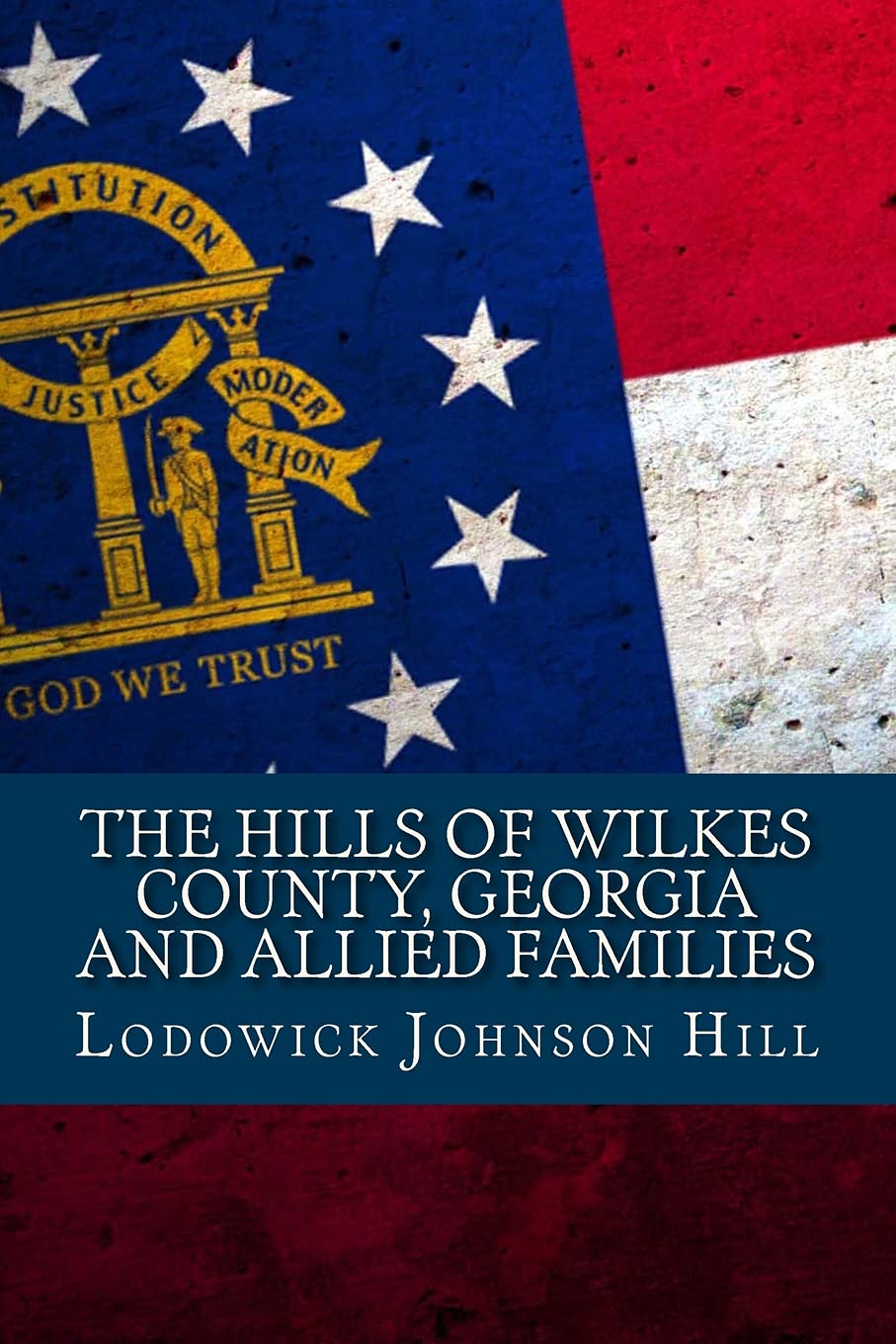 The Hills Of Wilkes County, Georgia And Allied Families Reference Books