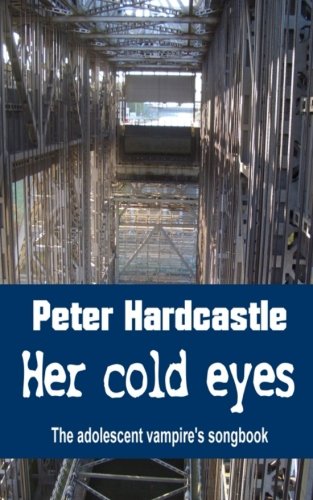 Her cold eyes: The adolescent vampire's songbook Poetry
