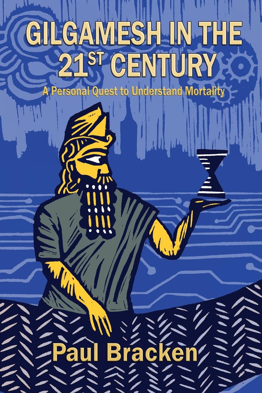 Gilgamesh in the 21st Century: A Personal Quest to Understand Mortality Social Sciences