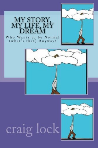 My Story, My Life, My Dream: Who Wants to be Normal (what's that) Anyway! Science