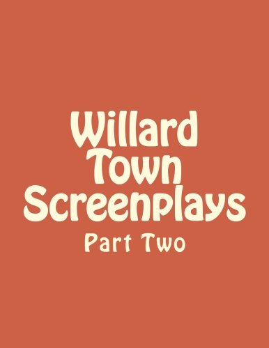 Willard Town Screenplays: Part Two (Willard Town Screnplays, Band 2) Photography