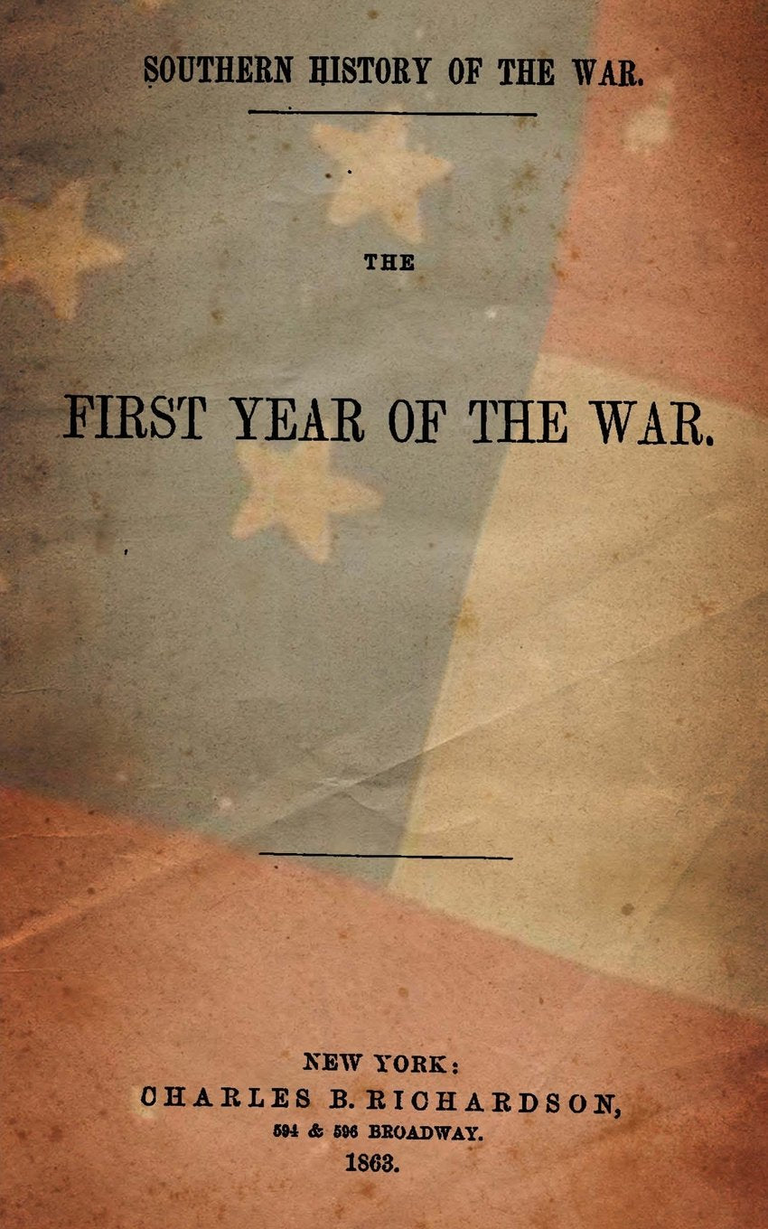 Southern History Of The War: The First Year Of The War Politics & History