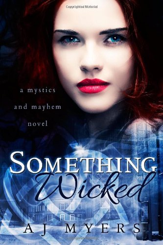 Something Wicked: A Mysics & Mayhem Novel (Mystics & Mayhem, Band 2) Contemporary Romance