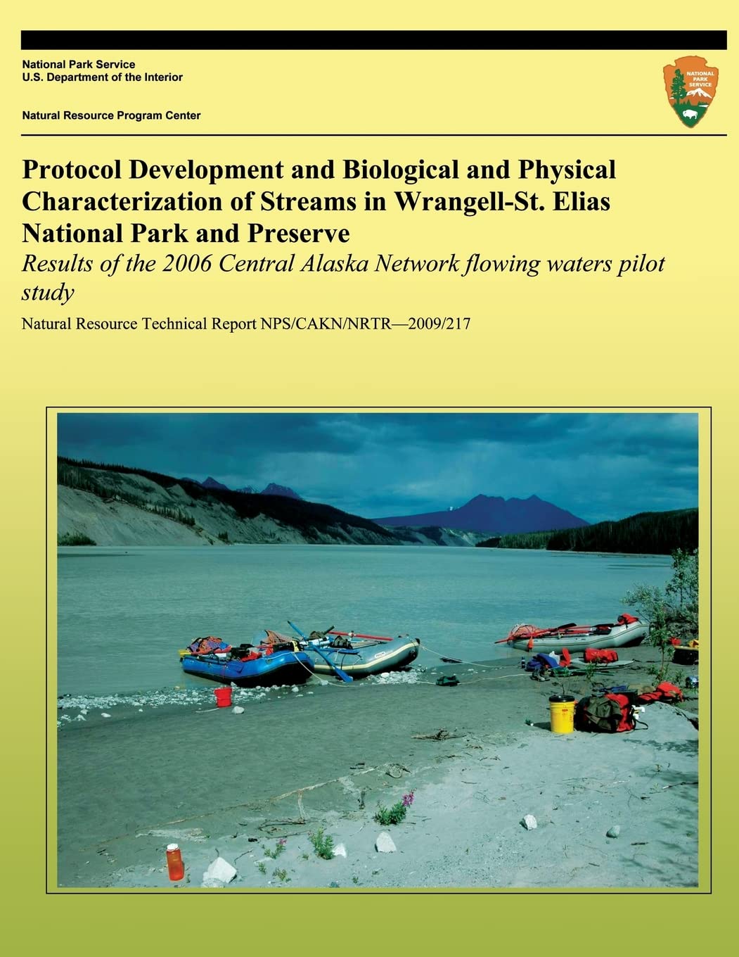 Protocol Development and Biological and Physical Characterization of Streams in Wrangell-St. Elias National Park and Preserve: Results of the 2006 ... Report NPS/CAKN/NRTR?2009/217, Band 217) Mathematics