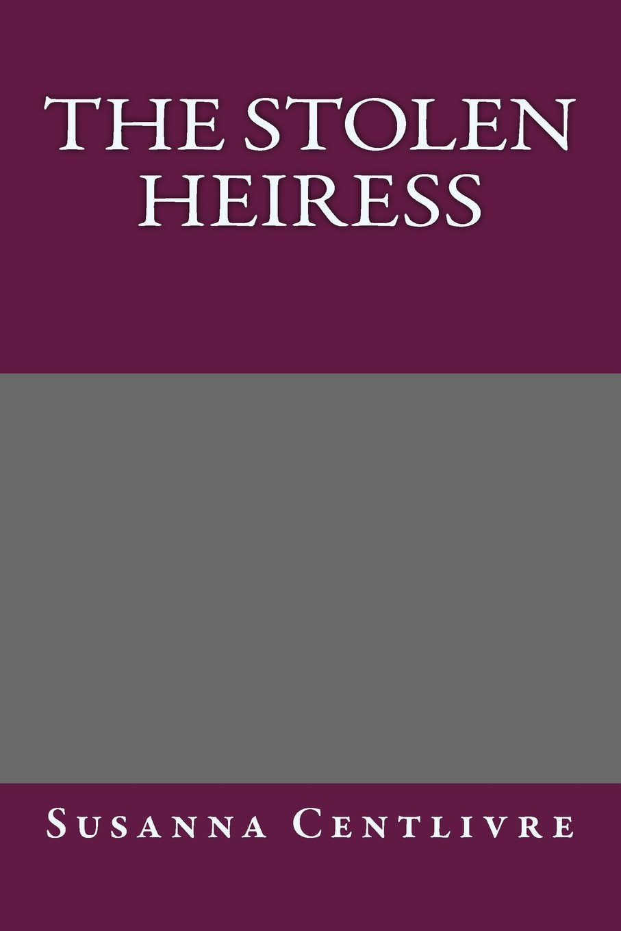 The Stolen Heiress Classics