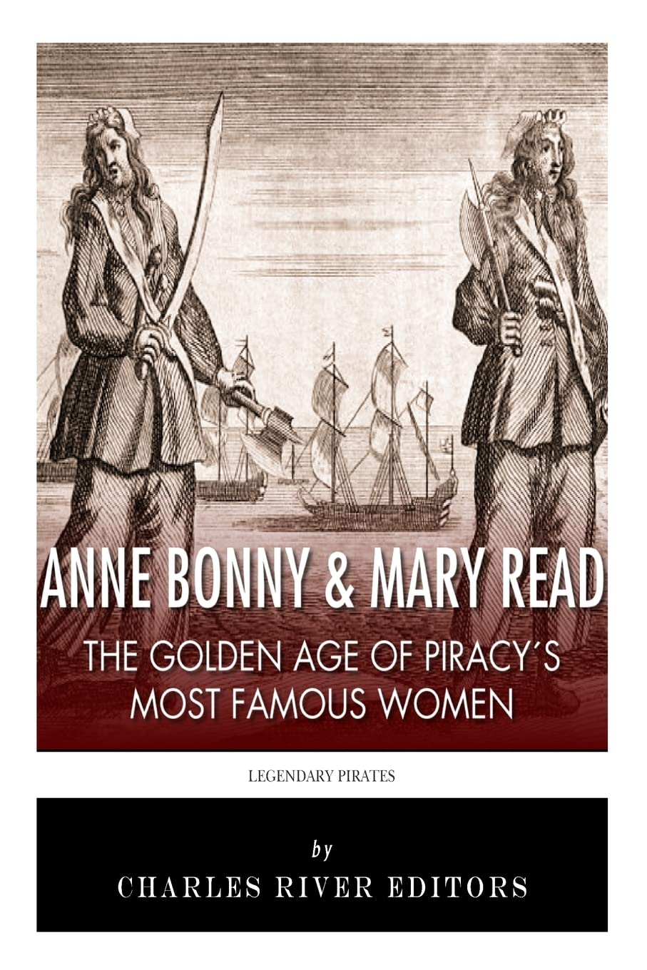 Anne Bonny & Mary Read: The Golden Age of Piracy's Most Famous Women Inspiring women Books