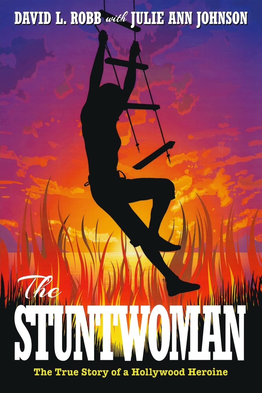 The Stuntwoman: The True Story of a Hollywood Heroine Memories