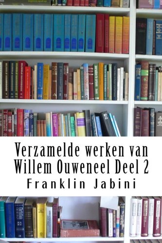 Verzamelde werken van Willem Ouweneel Deel 2 Religion & Esotericism