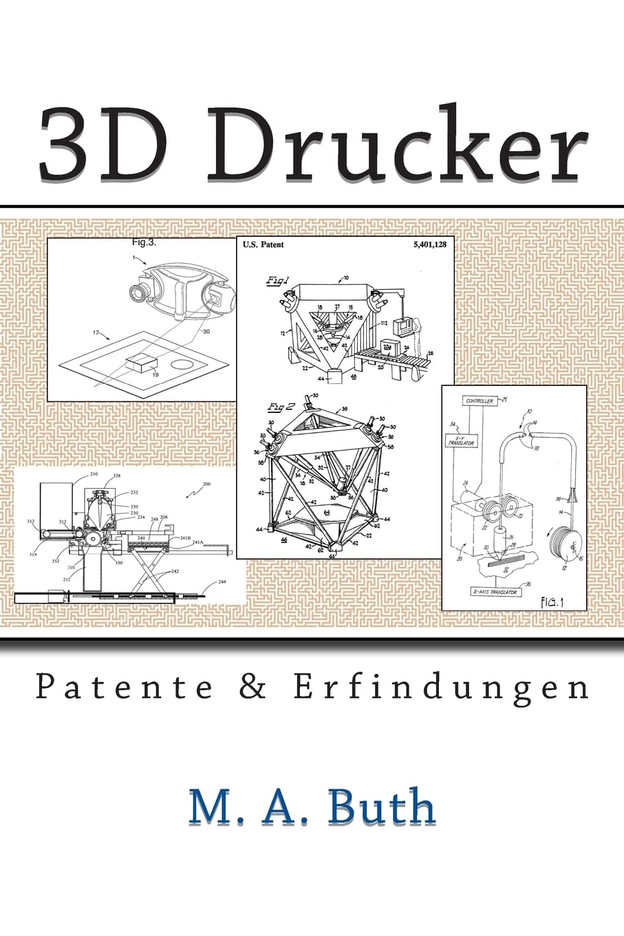 3D Drucker: Patente und Erfindungen (Zukunftstechnologien) Media & Communication