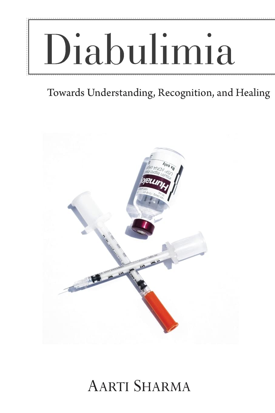 Diabulimia: Towards Understanding, Recognition, and Healing book