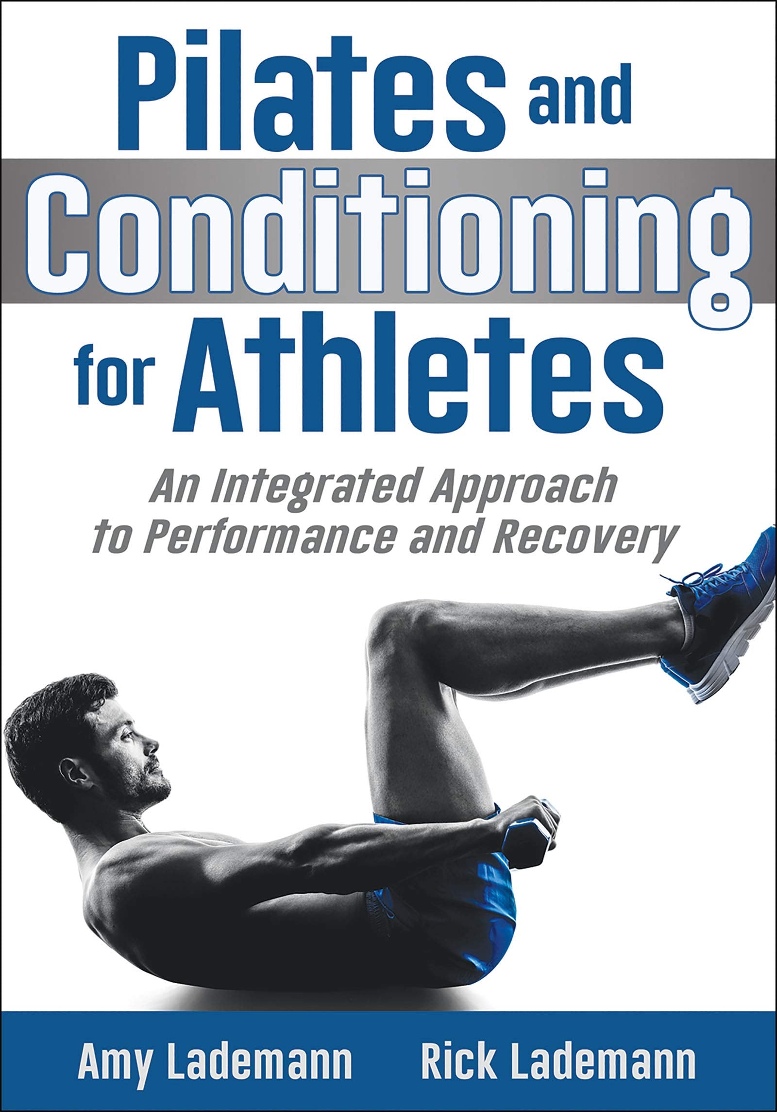 Pilates and Conditioning for Athletes: An Integrated Approach to Performance and Recovery Health, Nutrition & Fitness