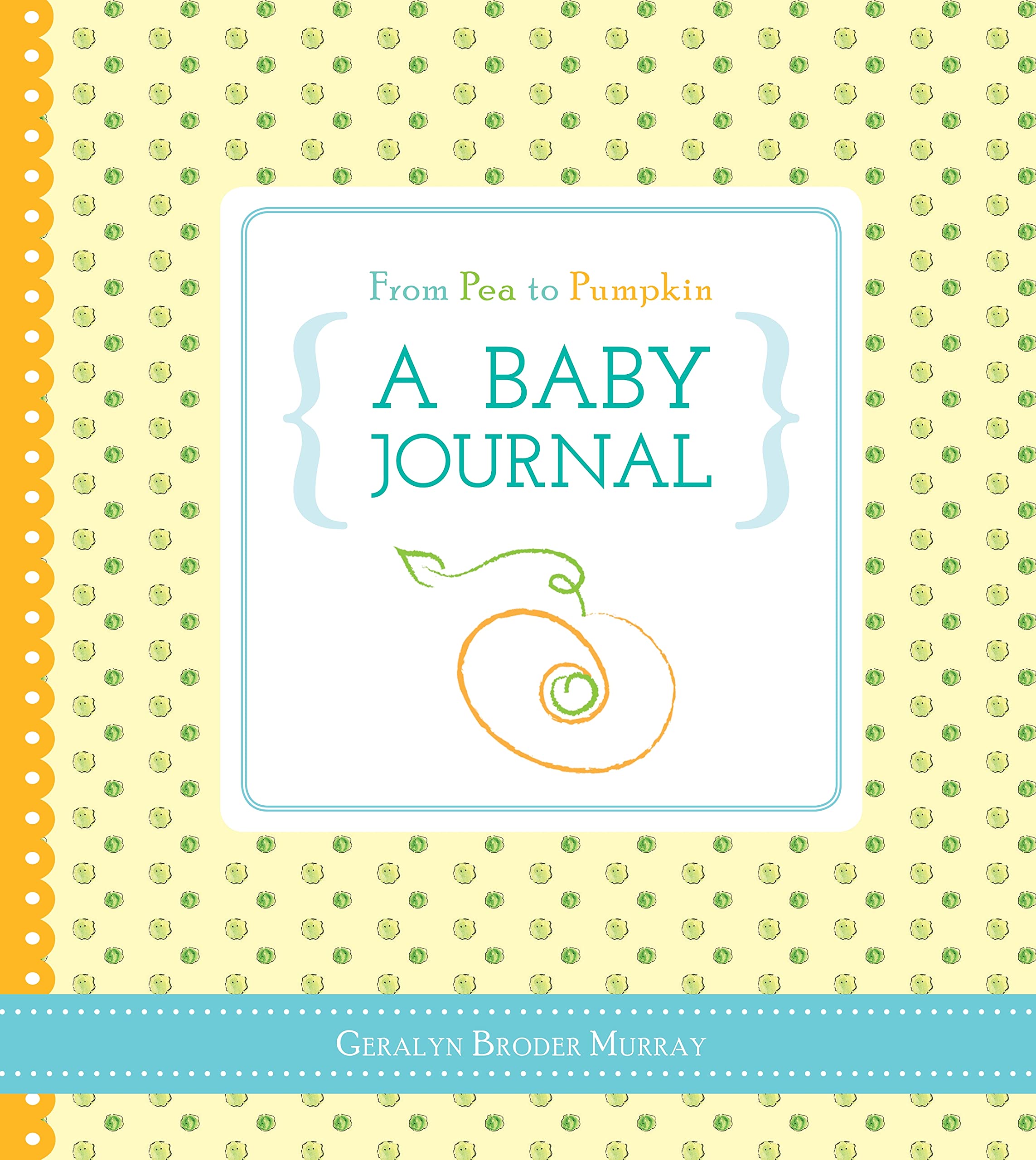From Pea to Pumpkin: A Baby Journal book