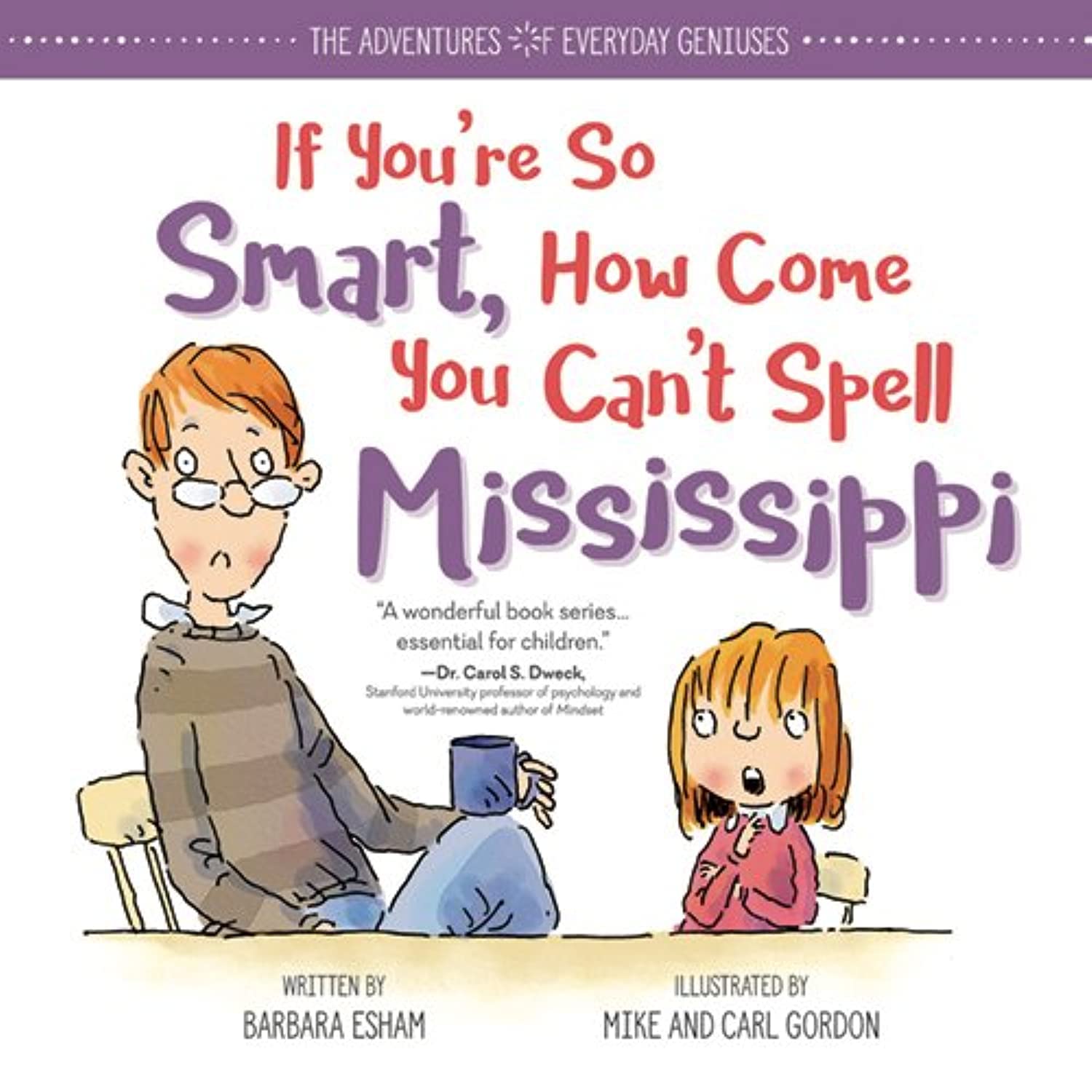 If You're So Smart, How Come You Can't Spell Mississippi (Adventures of Everyday Geniuses) Non-fiction