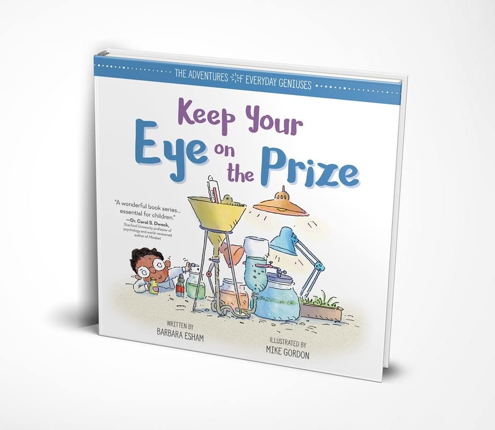 Keep Your Eye on the Prize (The Adventures of Everyday Geniuses, Band 0) Non-fiction