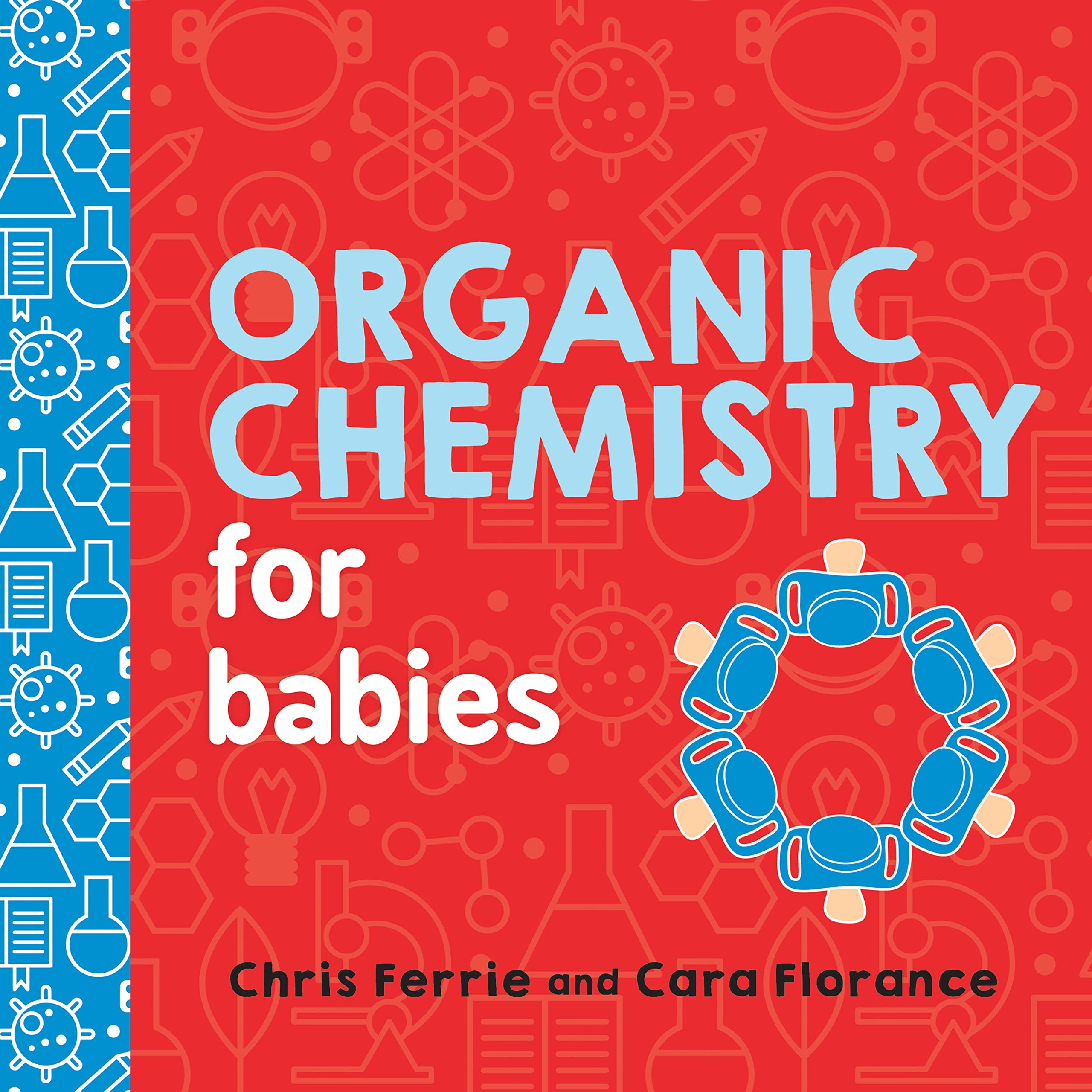 Organic Chemistry for Babies: 0 (Baby University) Learning & Reference