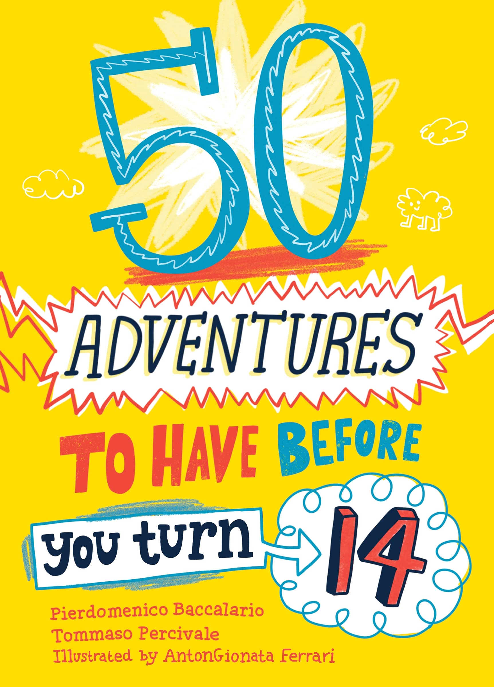 50 Adventures to Have Before You Turn 14 book