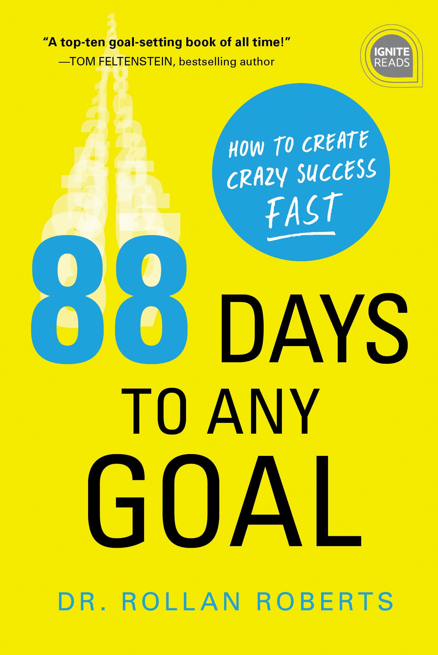 88 Days to Any Goal: How to Create Crazy Success - Fast (Ignite Reads, Band 0) Business, Finance & Career