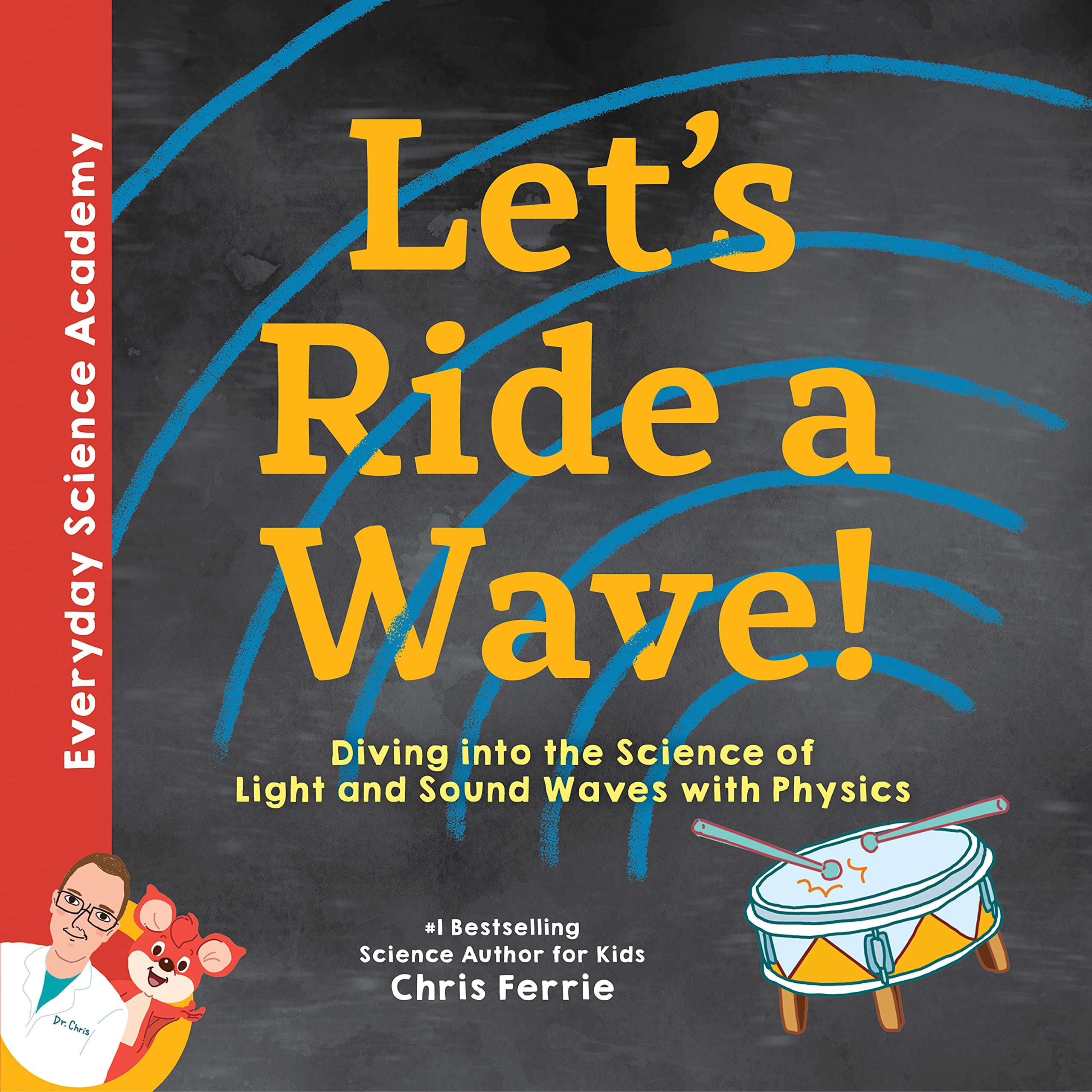Let's Ride a Wave!: Diving Into the Science of Light and Sound Waves with Physics (Everyday Science Academy) Non-fiction