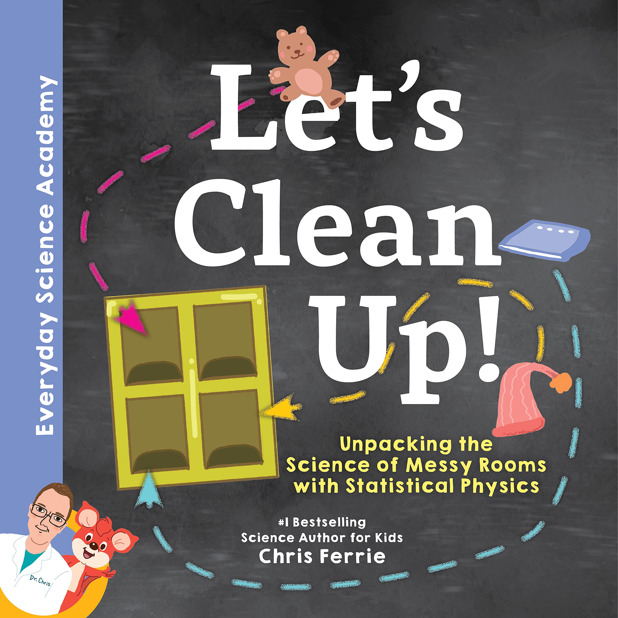 Let's Clean Up!: Unpacking the Science of Messy Rooms with Statistical Physics (Everyday Science Academy) Non-fiction