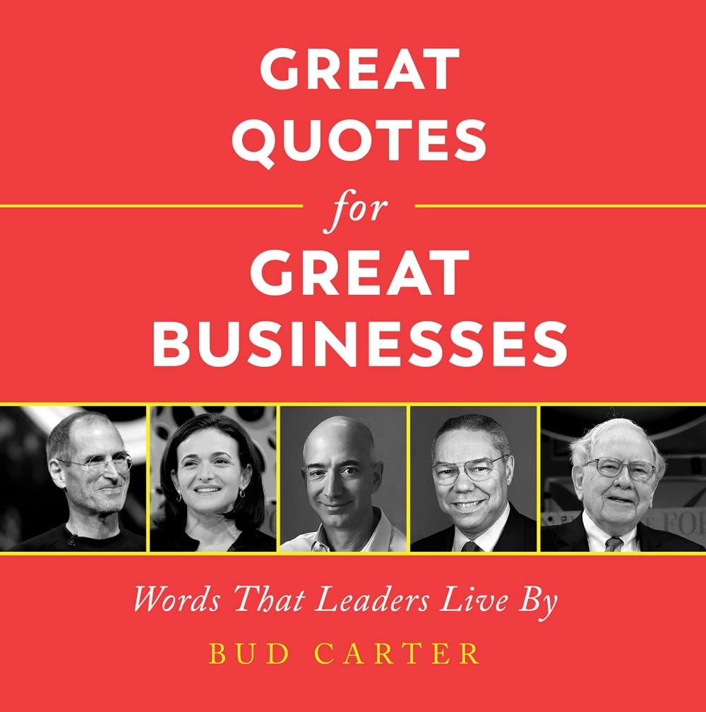 Great Quotes for Great Businesses: Words That Leaders Live By (Ignite Reads) Business, Finance & Career