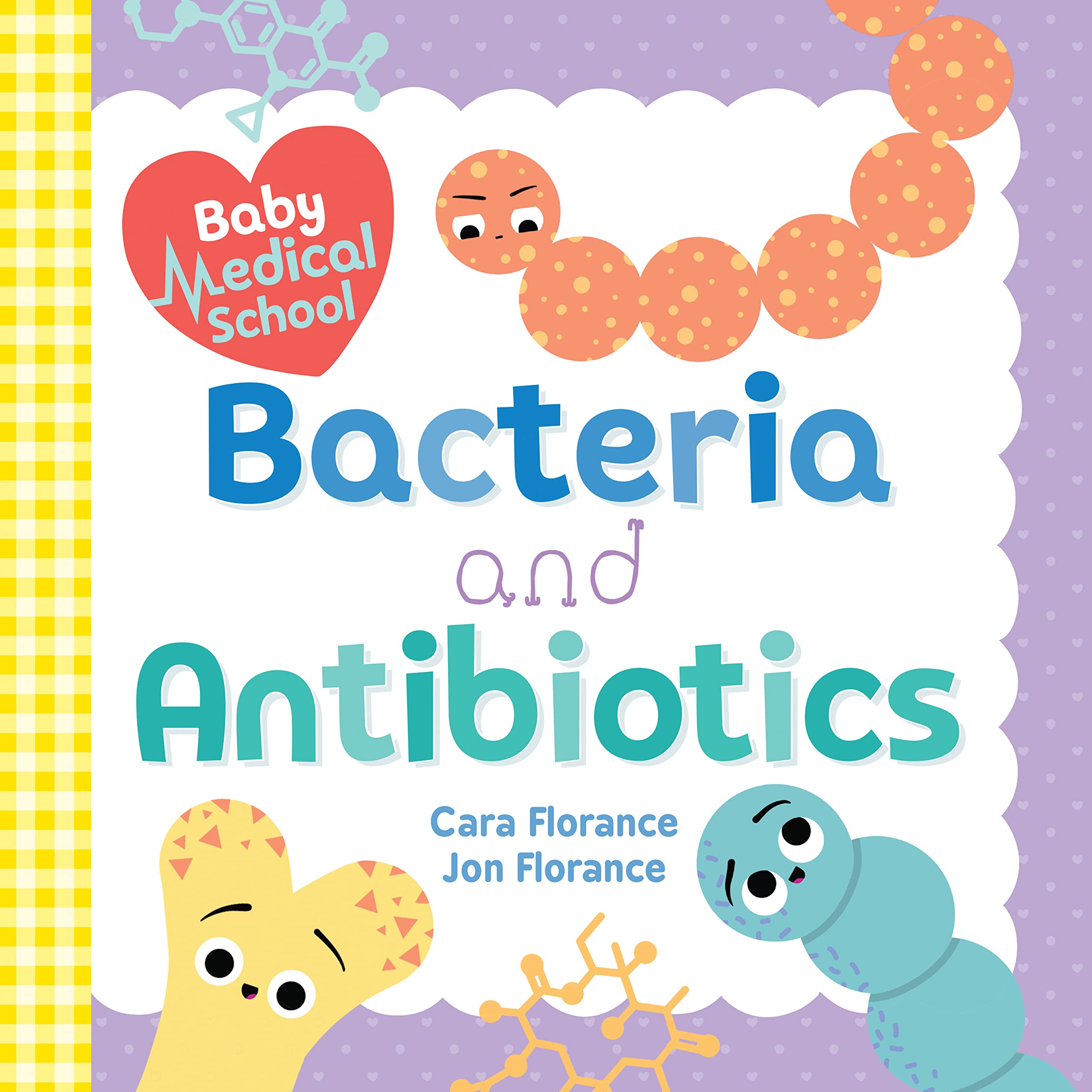 Baby Medical School: Bacteria and Antibiotics: 1 (Baby University) Parents & Children