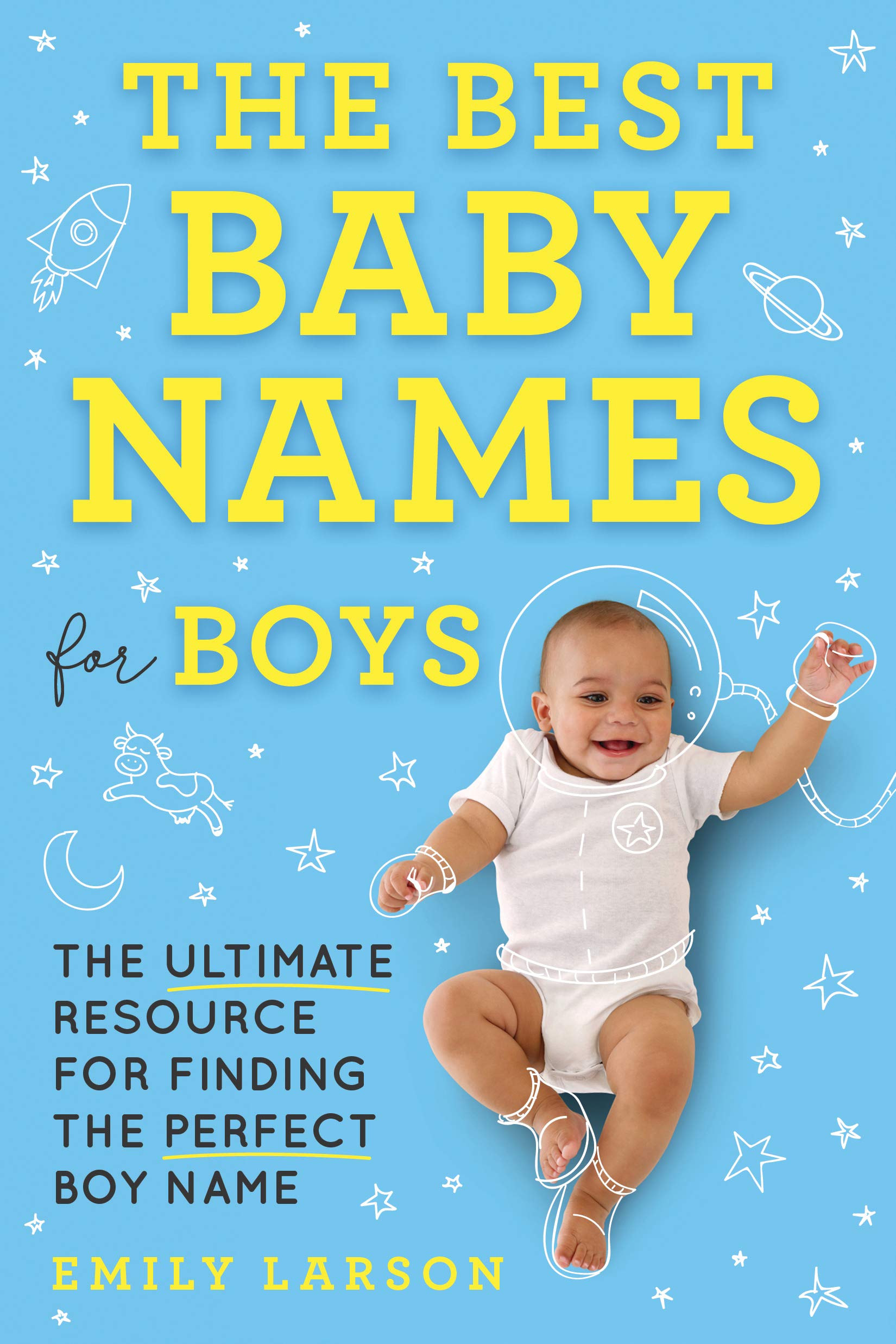 The Best Baby Names for Boys: The Ultimate Resource for Finding the Perfect Boy Name book