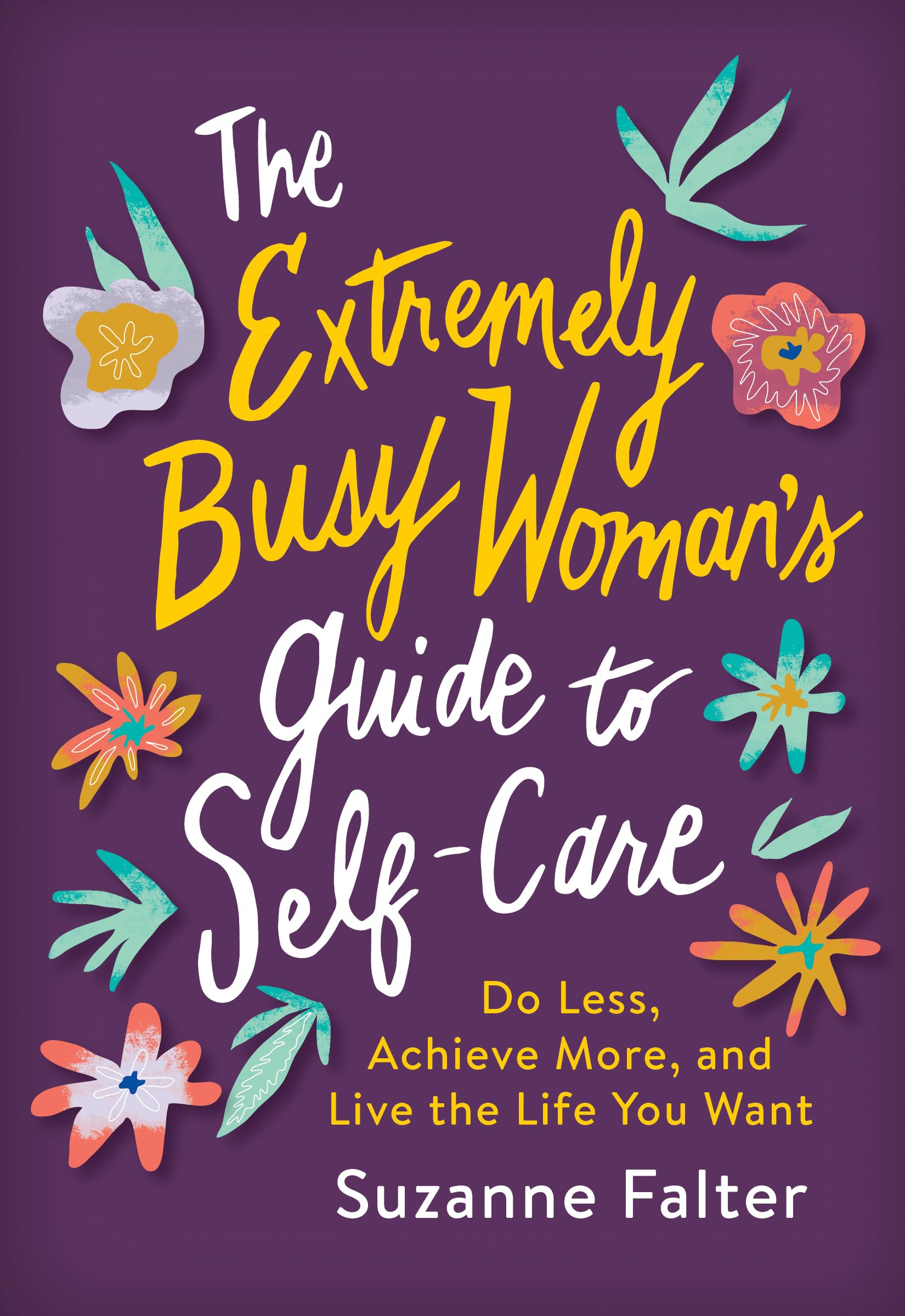 The Extremely Busy Woman's Guide to Self-Care book