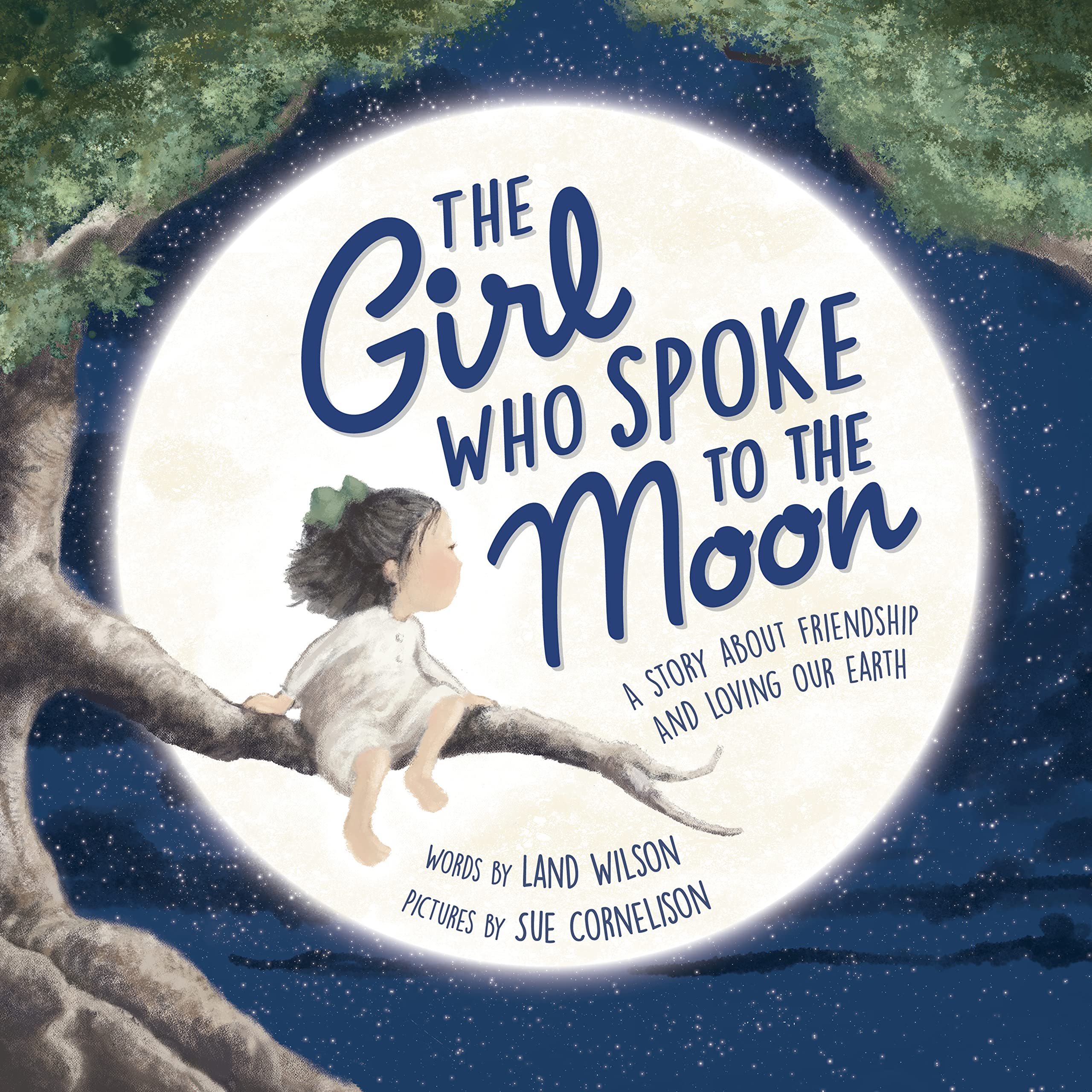 The Girl Who Spoke to the Moon: A Story about Friendship and Loving Our Earth Non-fiction
