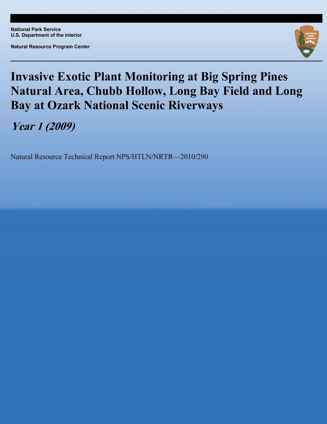 Invasive Exotic Plant Monitoring at Big Spring Pines Natural Area, Chubb Hollow, Long Bay Field and Long Bay at Ozark National Scenic Riverways, Year ... Report NPS/HTLN/NRTR?2010/290, Band 290) Mathematics