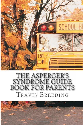 The Asperger's Syndrome Guide Book for Parents: Book I Study Guides