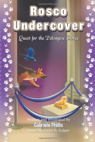 Rosco Undercover: Quest for the Pekingese Statue (The Rosco Series) Novels & Short Stories