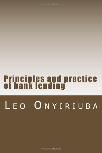 Principles and practice of bank lending: Abridged version of Analysing and managing risks of bank lending (Banking series) Business, Finance & Career