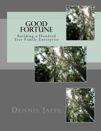Good Fortune: Building a Hundred Year Family Enterprise Business, Finance & Career
