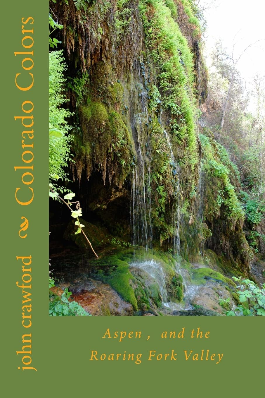 Colorado Colors: Aspen , and the Roaring Fork Valley Photography