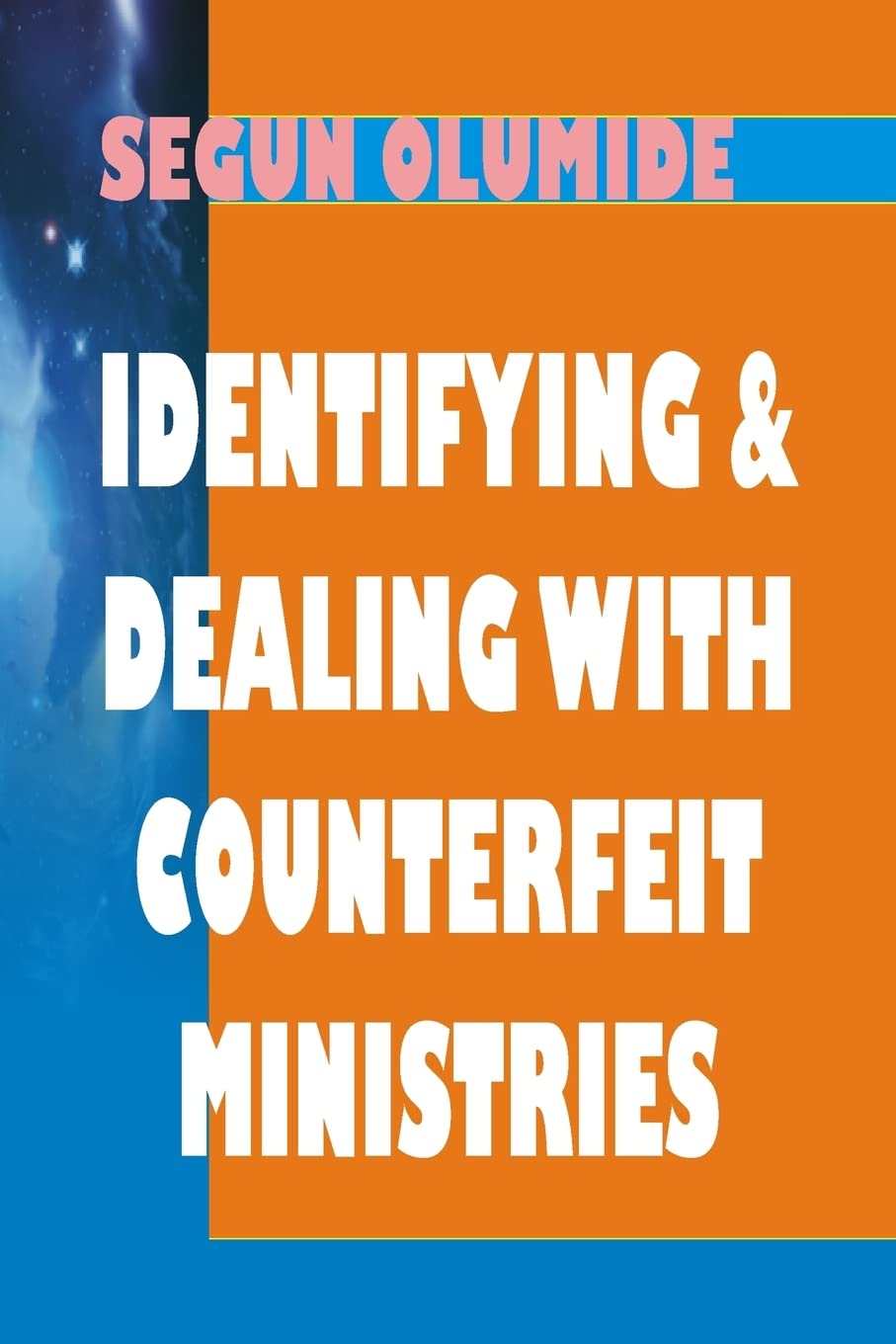 Identifying and Dealing with Counterfeit Ministries: The Challenging Counterfeit Exposed! Religion & Esotericism