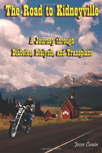 The Road to Kidneyville: A Journey through Diabetes, Dialysis, and Transplant Health, Nutrition & Fitness