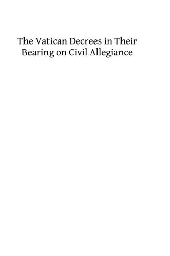 The Vatican Decrees: In Their Bearing on Civil Allegiance Religion & Esotericism
