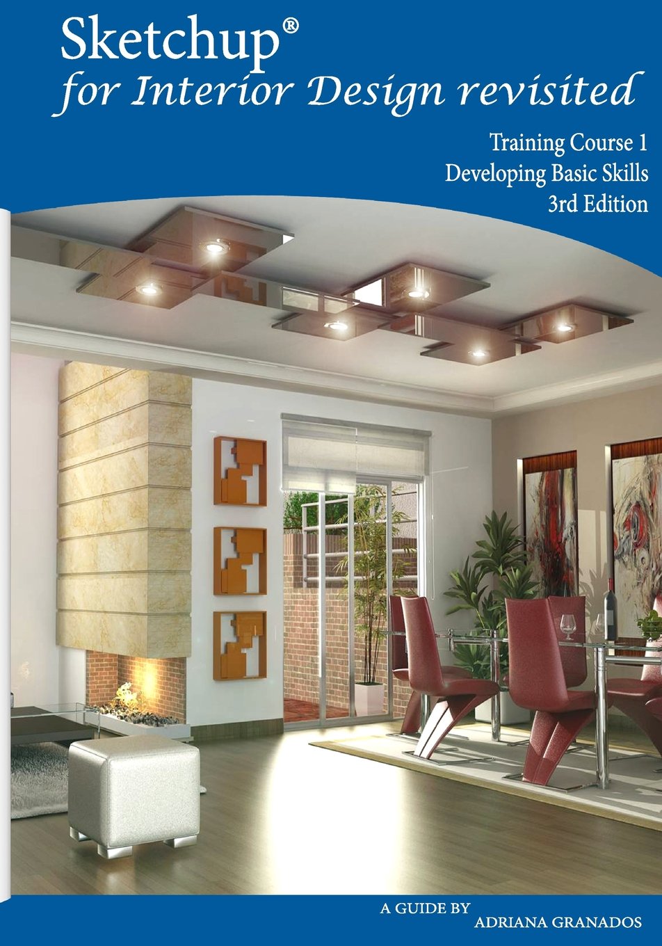Sketchup for Interior Design Revisited: Training Course 1 Architecture