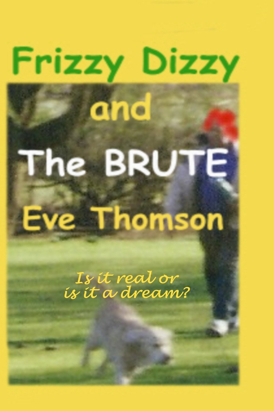 Frizzy, Dizzy and the Brute Novels & Short Stories