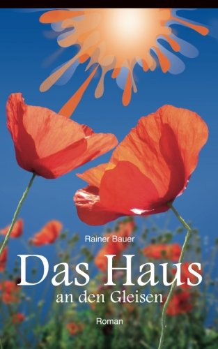 Das Haus an den Gleisen (Ein garstiges Kind, Band 1) Contemporary literature