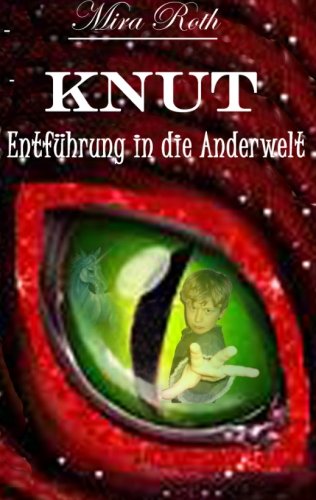 Knut: Entführung in die Anderwelt Novels & Short Stories