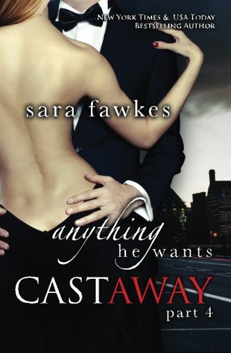 Anything He Wants: Castaway 4: Anything he wants 9 Contemporary Romance