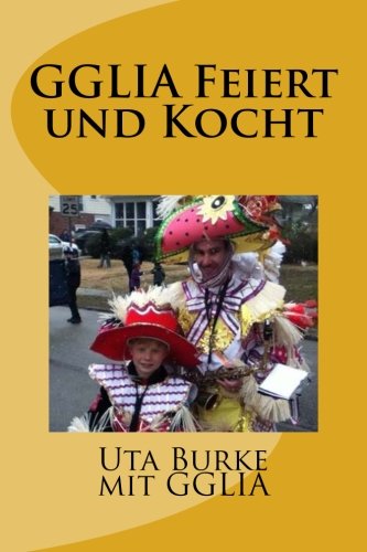 GGLIA Feiert und Kocht (Good-Bye, Germany, Band 3) Travel Guides
