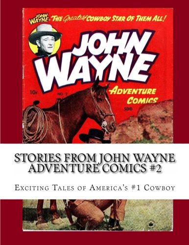 Stories From John Wayne Adventure Comics #2: Exciting Tales of America's #1 Cowboy Manga