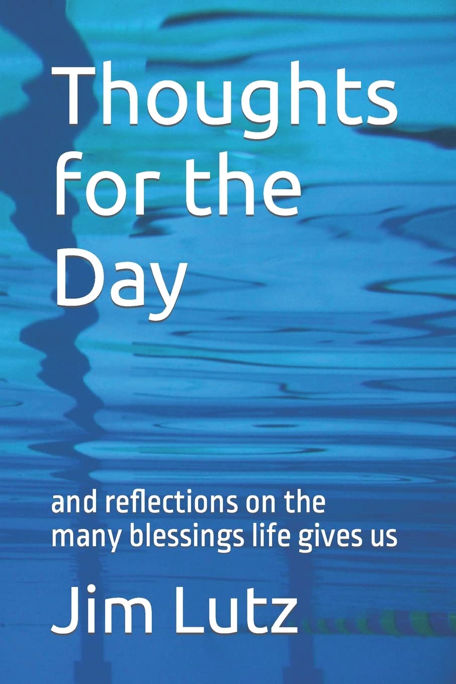Thoughts for the Day: and reflections on the many blessings life gives us Parents & Children