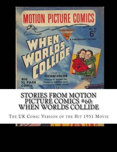 Stories From Motion Picture Comics #60: When Worlds Collide: The UK Comic Version of the hit 1951 Movie Manga