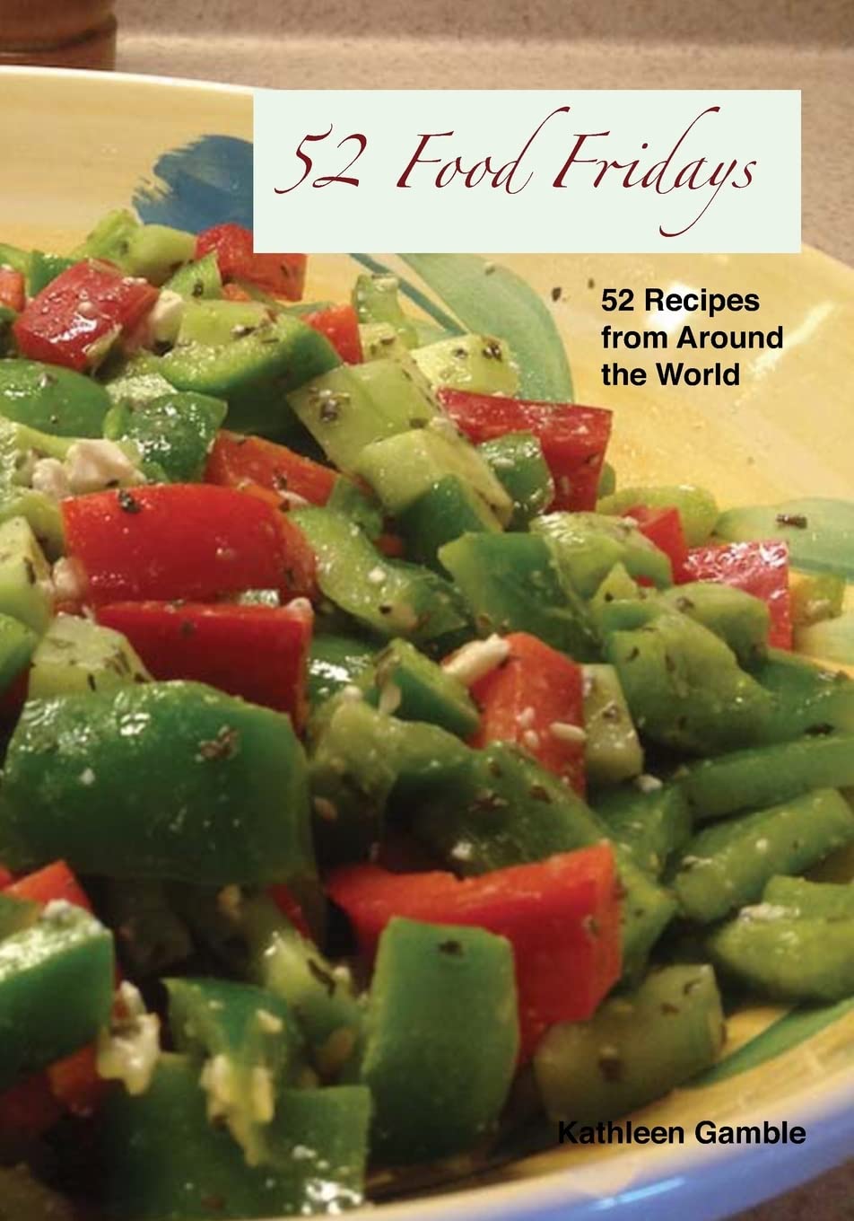 Fifty-two Food Fridays Cooking & Enjoying