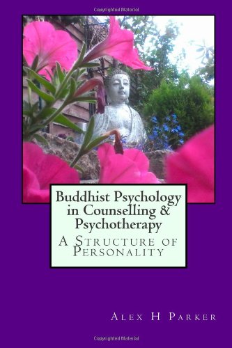 Buddhist Psychology: in Counselling & psychotherapy Psychology
